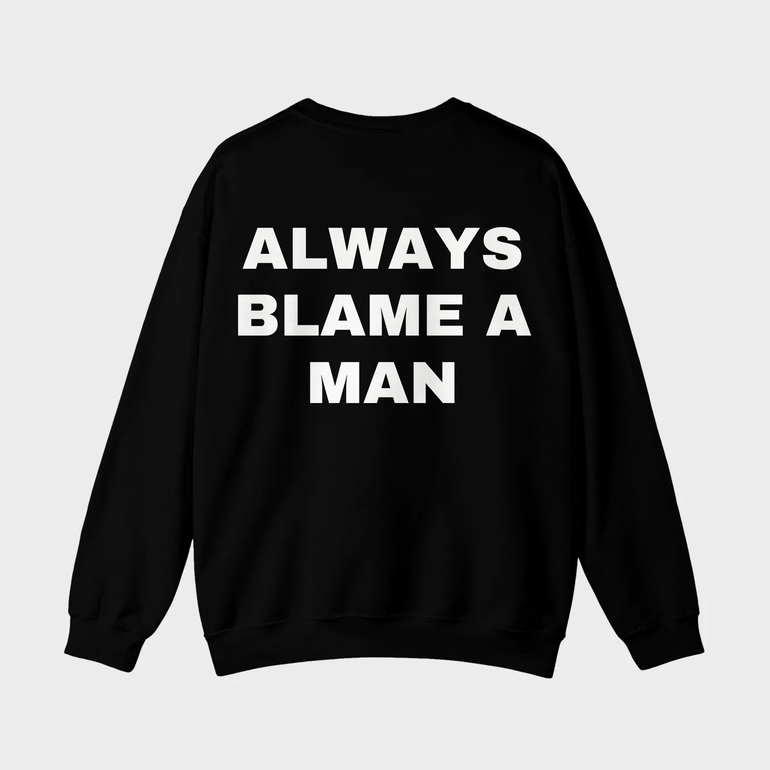 Always Blame a Man — full back print