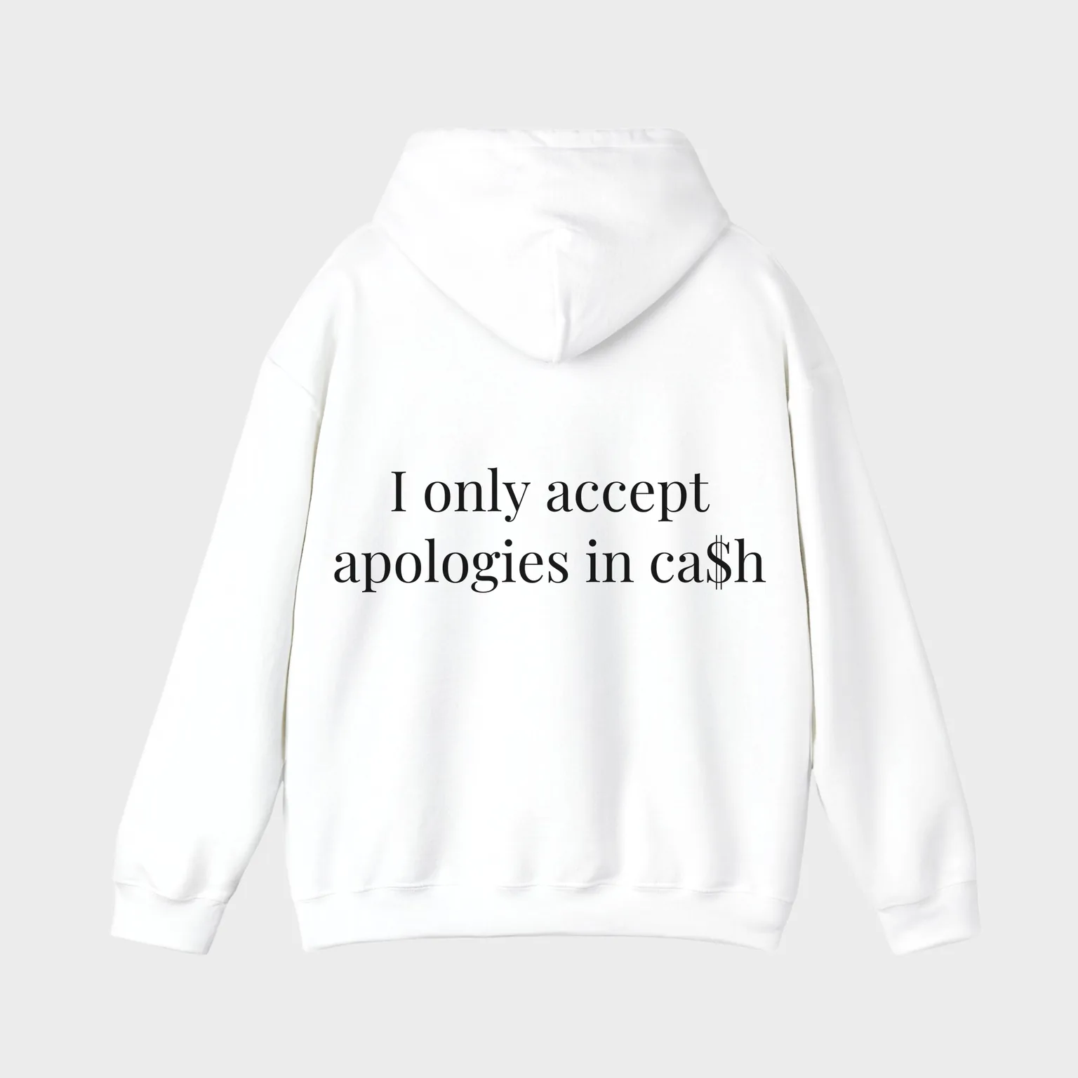 I only accept apologies in ca$h — full back print