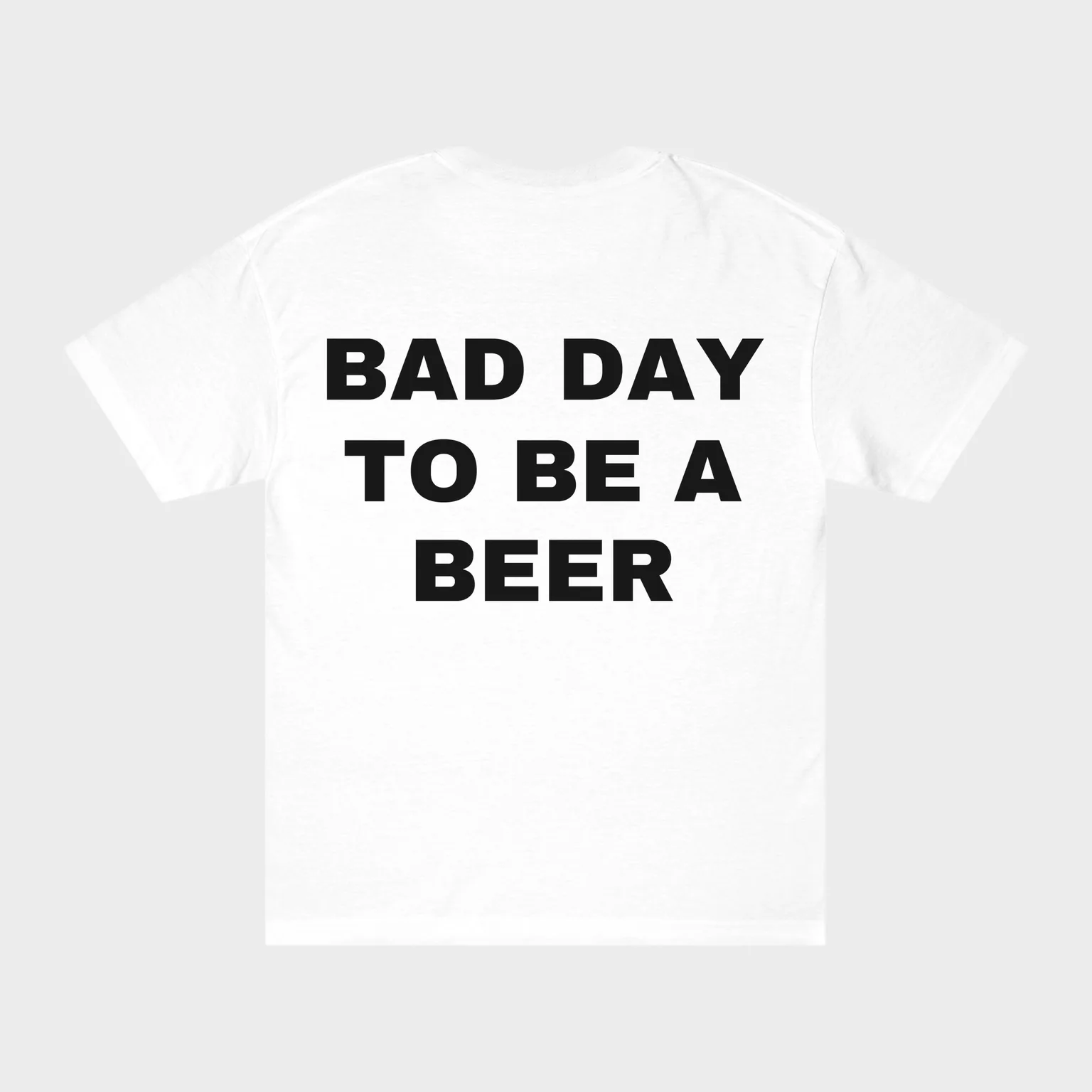 Bad Day to Be a Beer — full back print