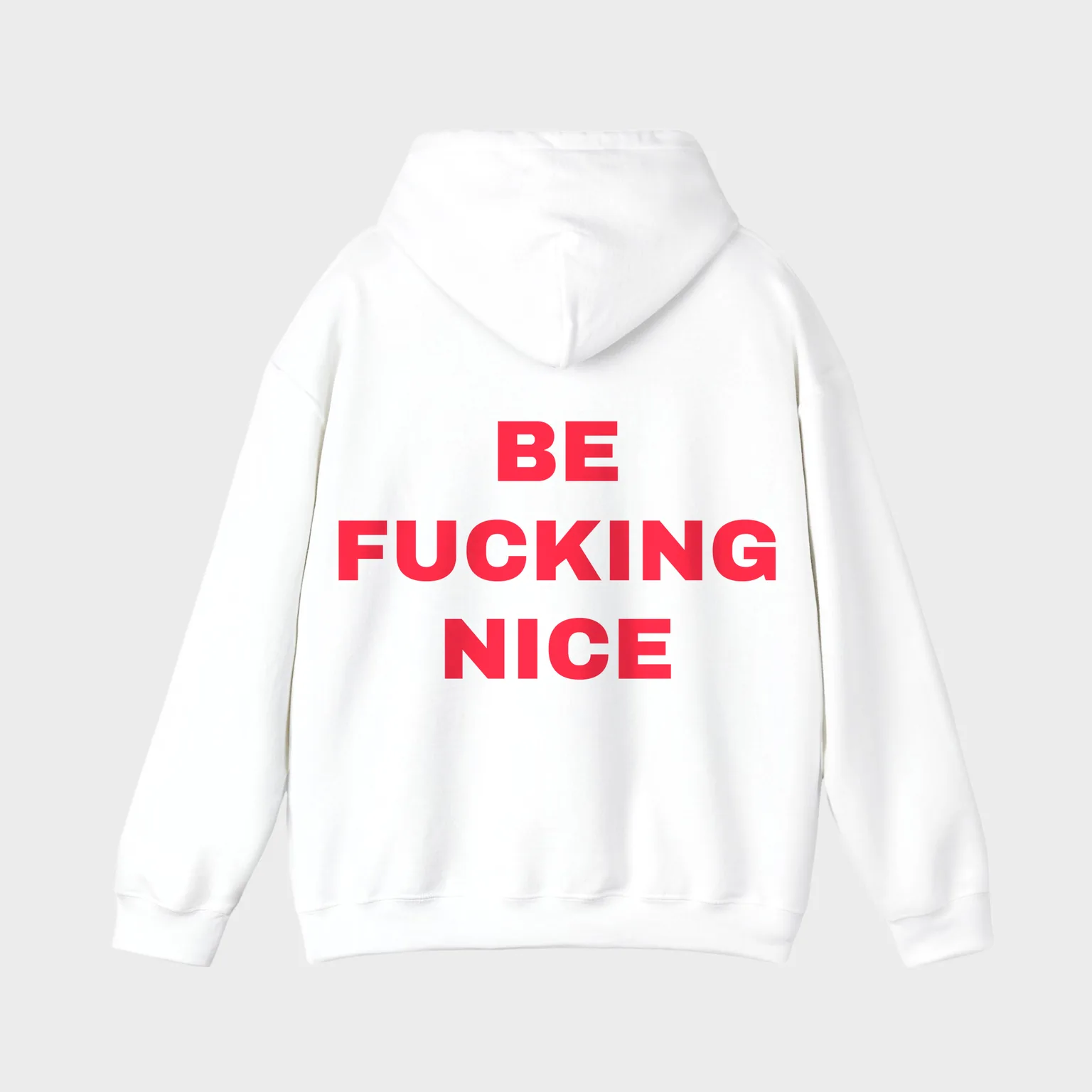 Be Fucking Nice — full back print