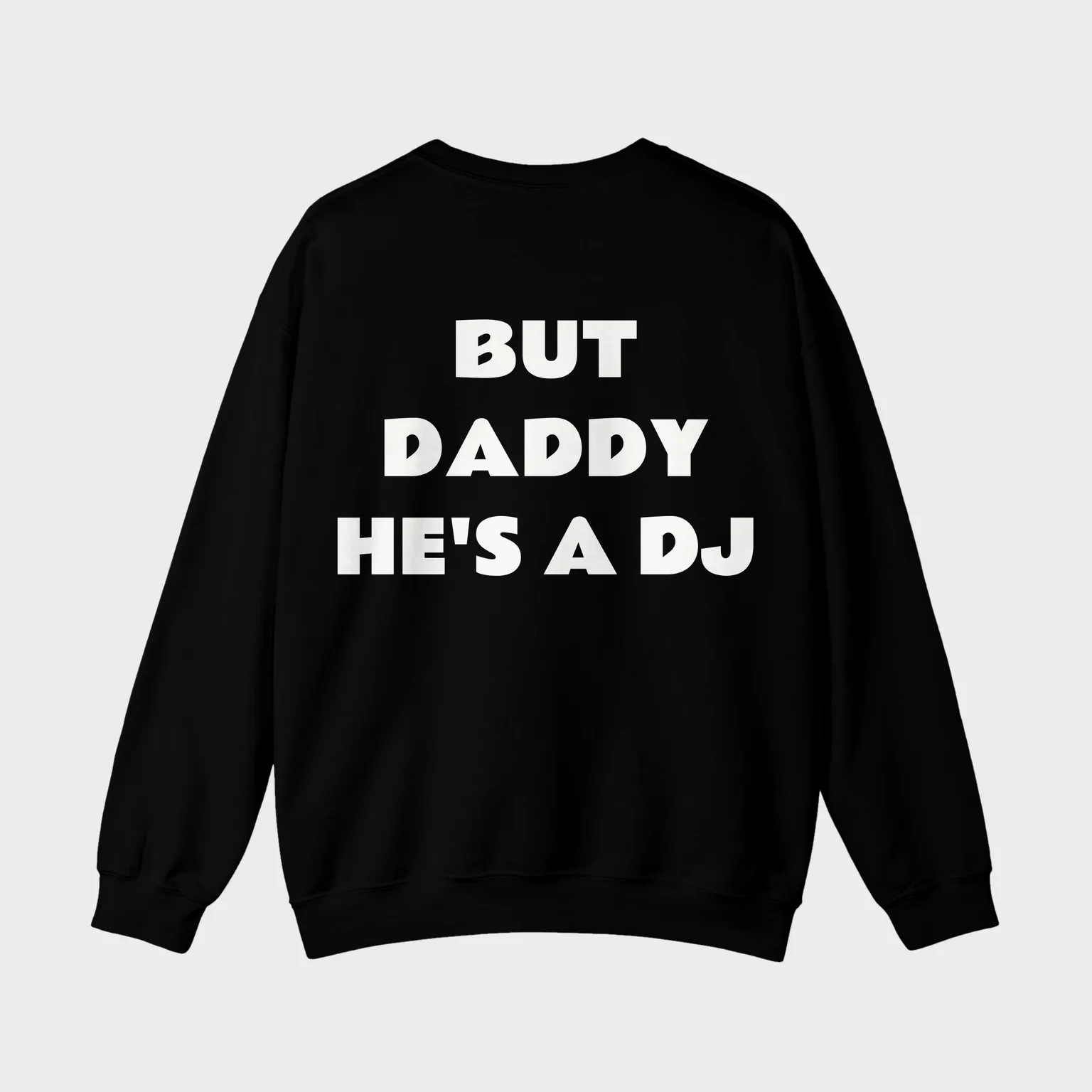 But Daddy He's a DJ — full back print