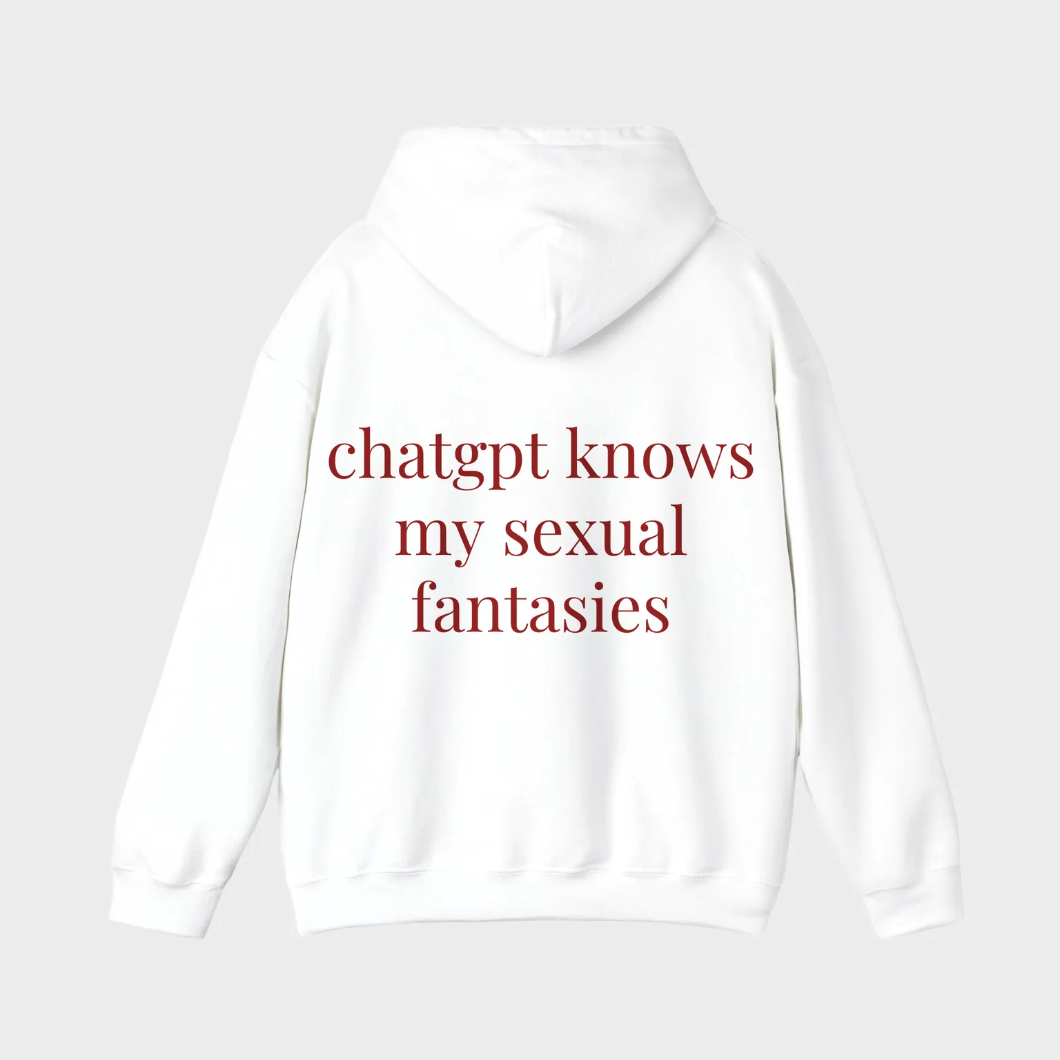 ChatGPT Knows My Sexual Fantasies — full back print