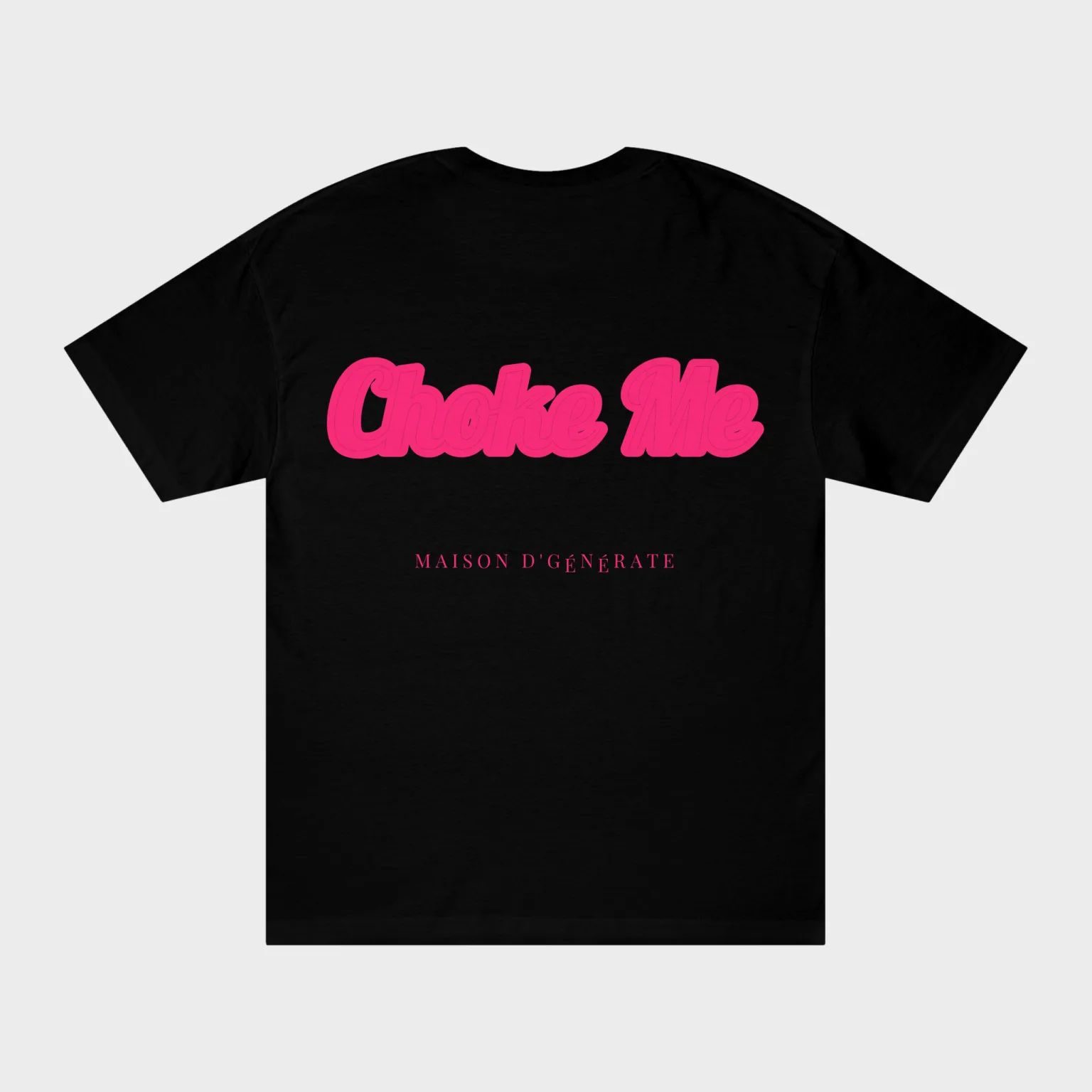 Choke Me — full back print