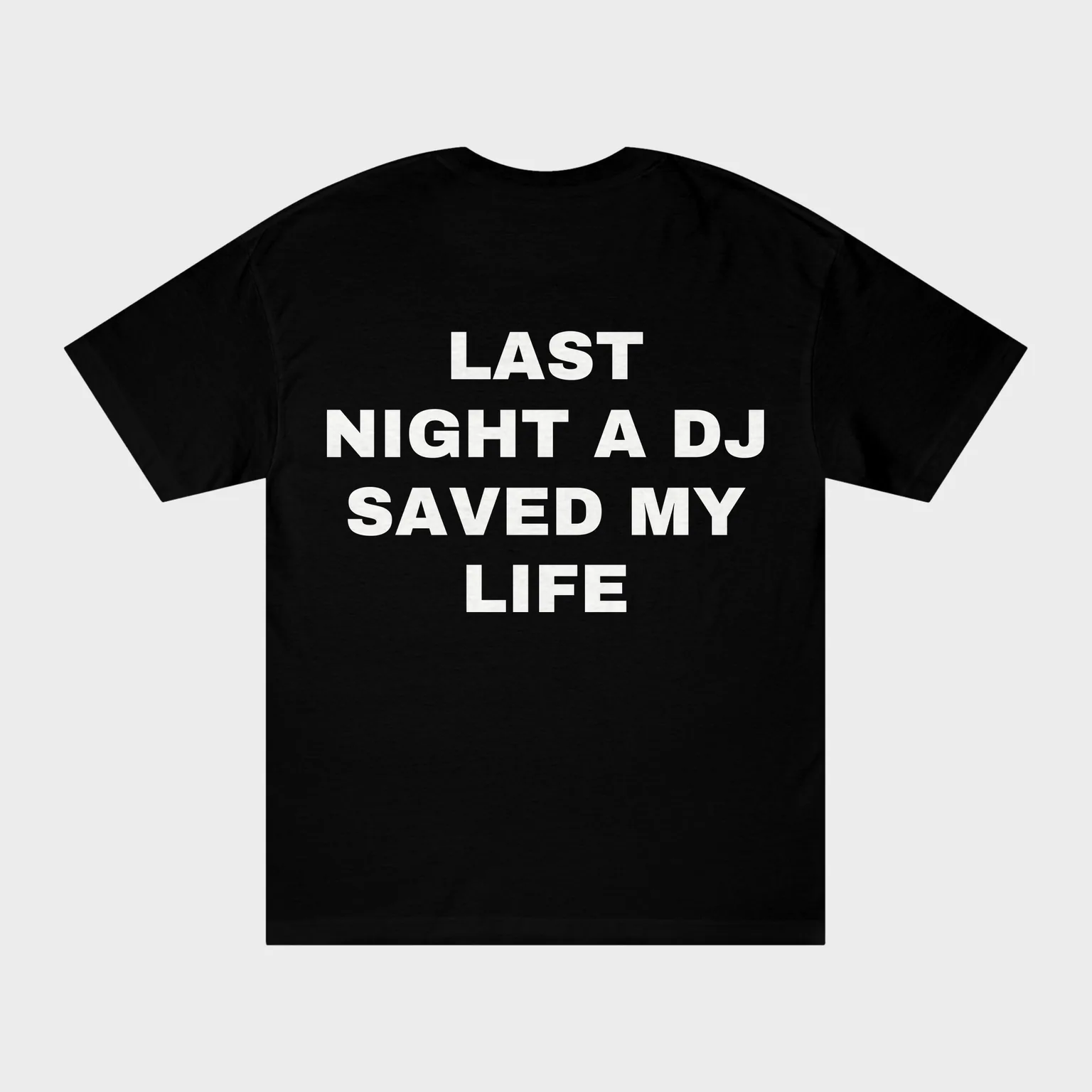 Last Night a DJ Saved My Life — full back print