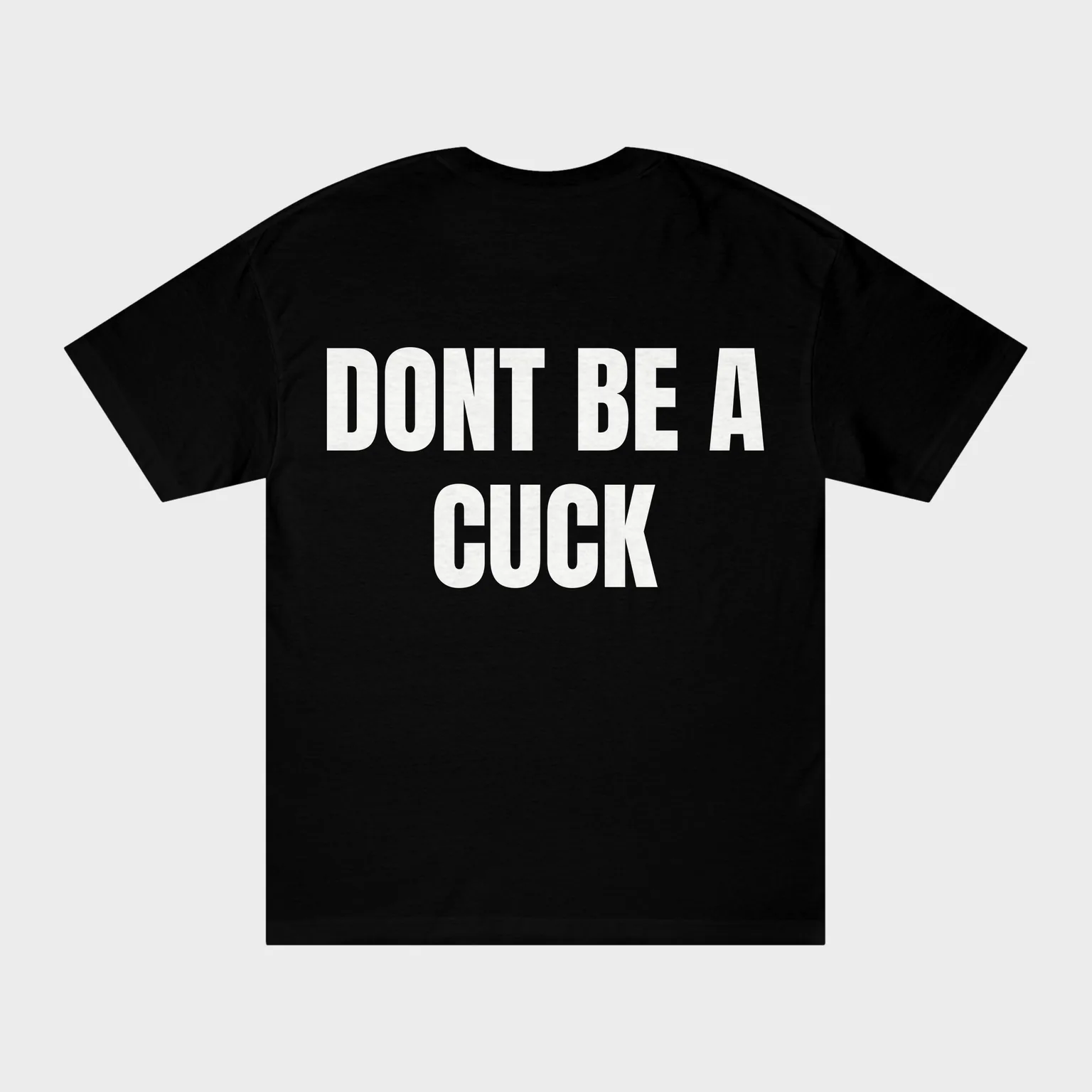 Dont Be a Cuck — full back print
