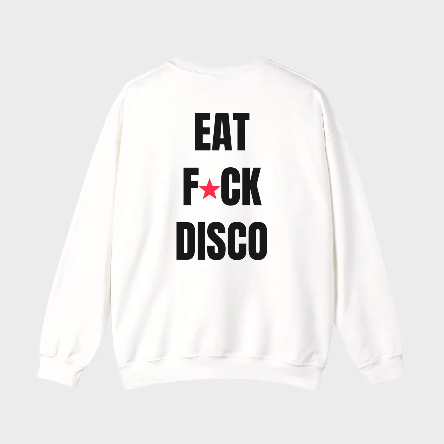 Eat Fuck Disco — full back print