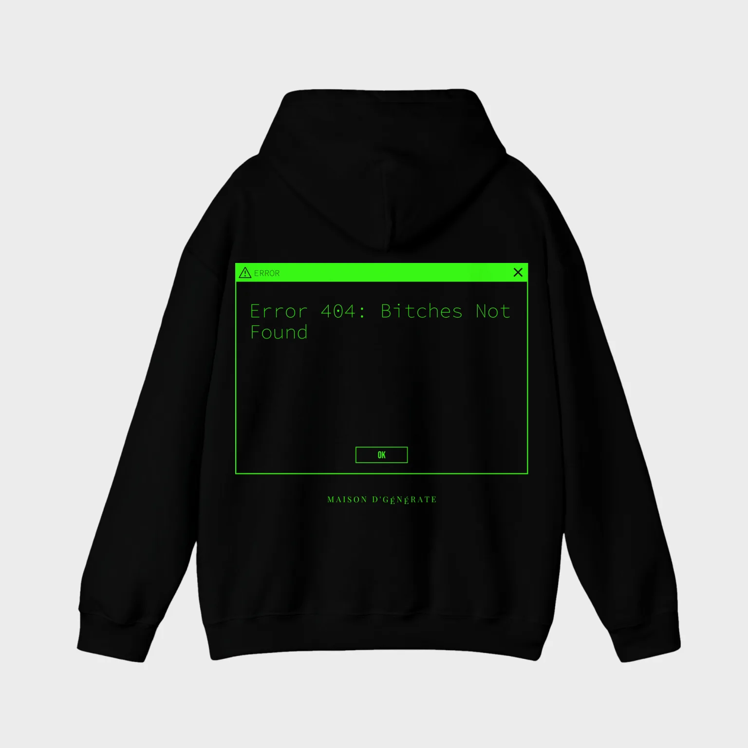 Error 404: Bitches Not Found — full back print