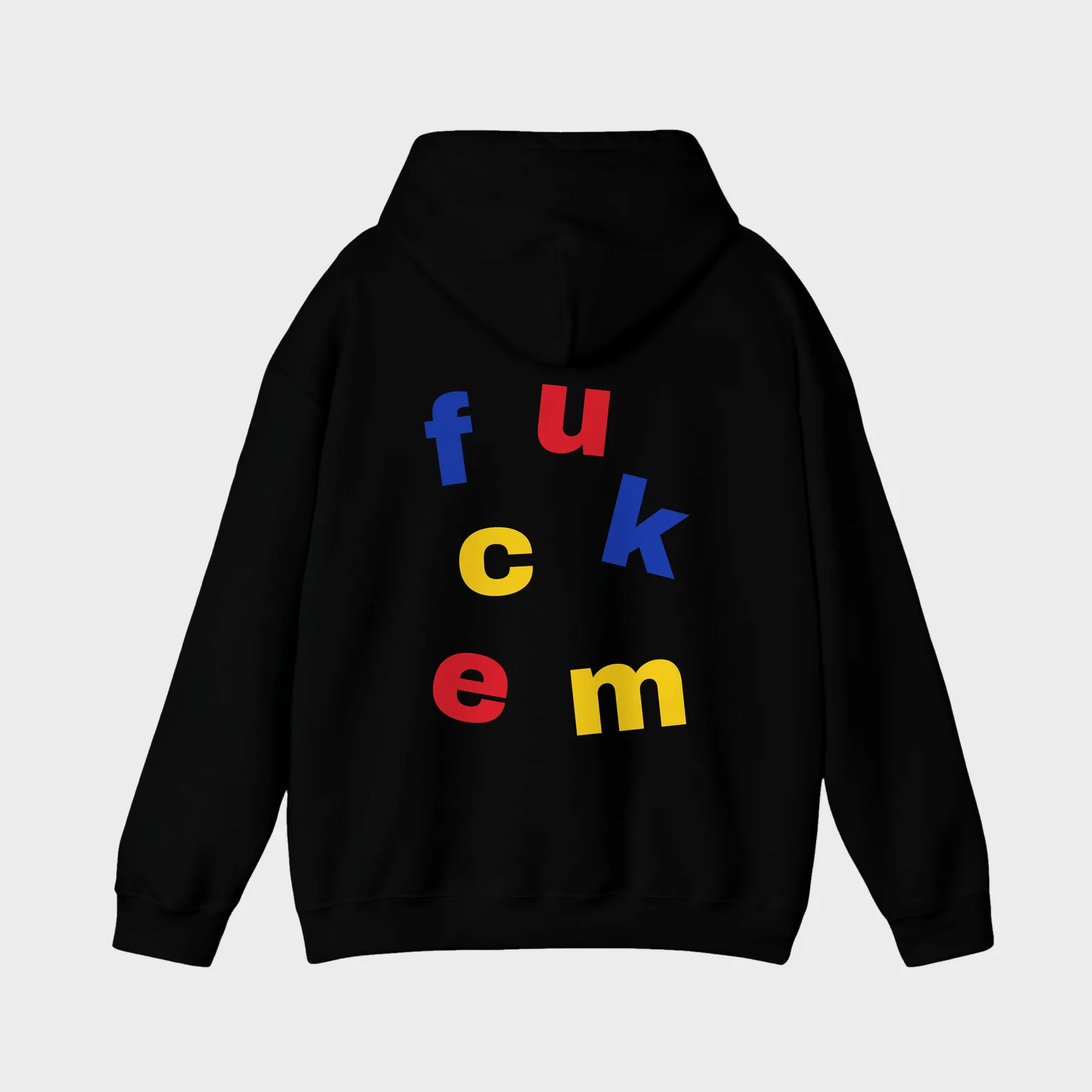 Fuck Em — full back print
