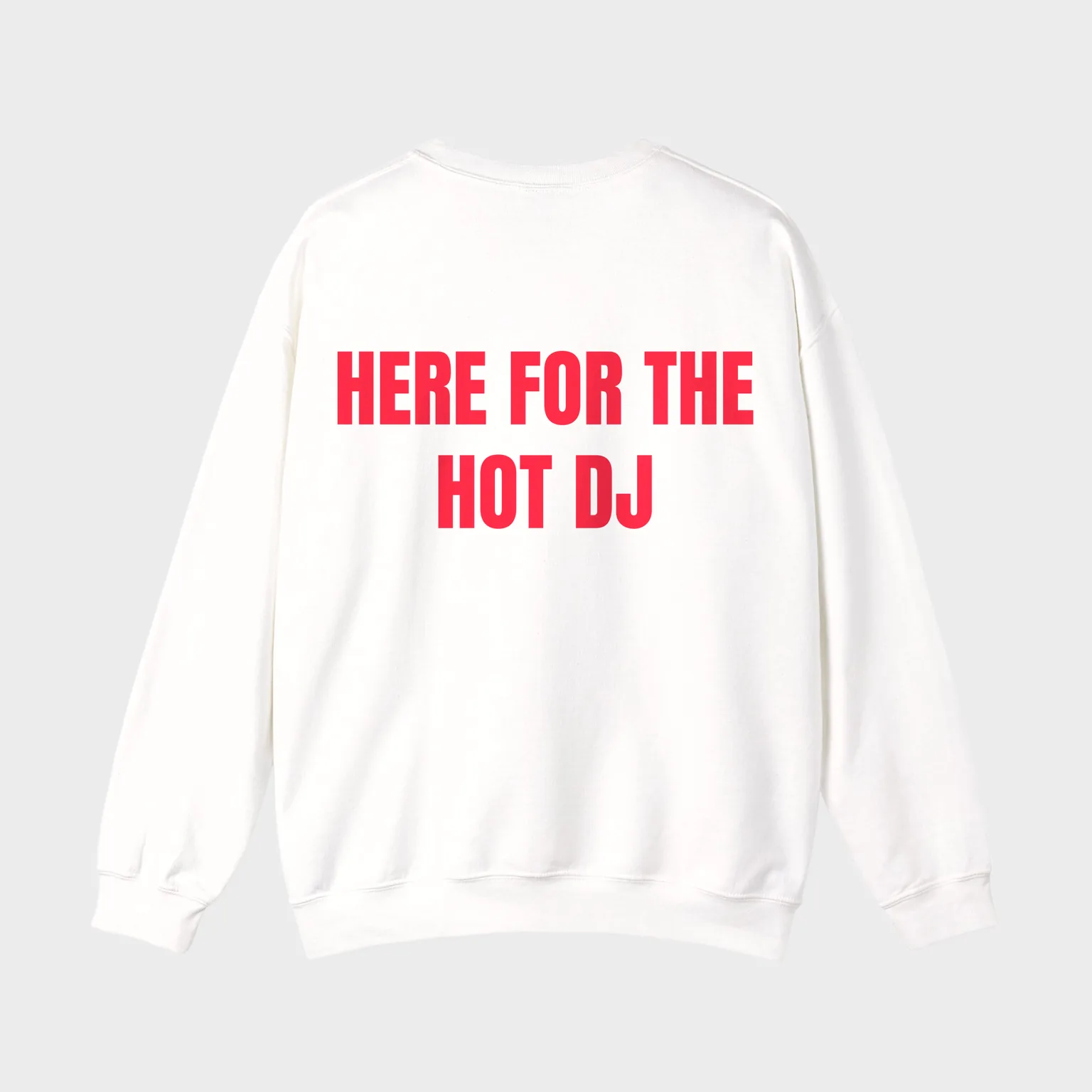 Here for the Hot DJ — full back print