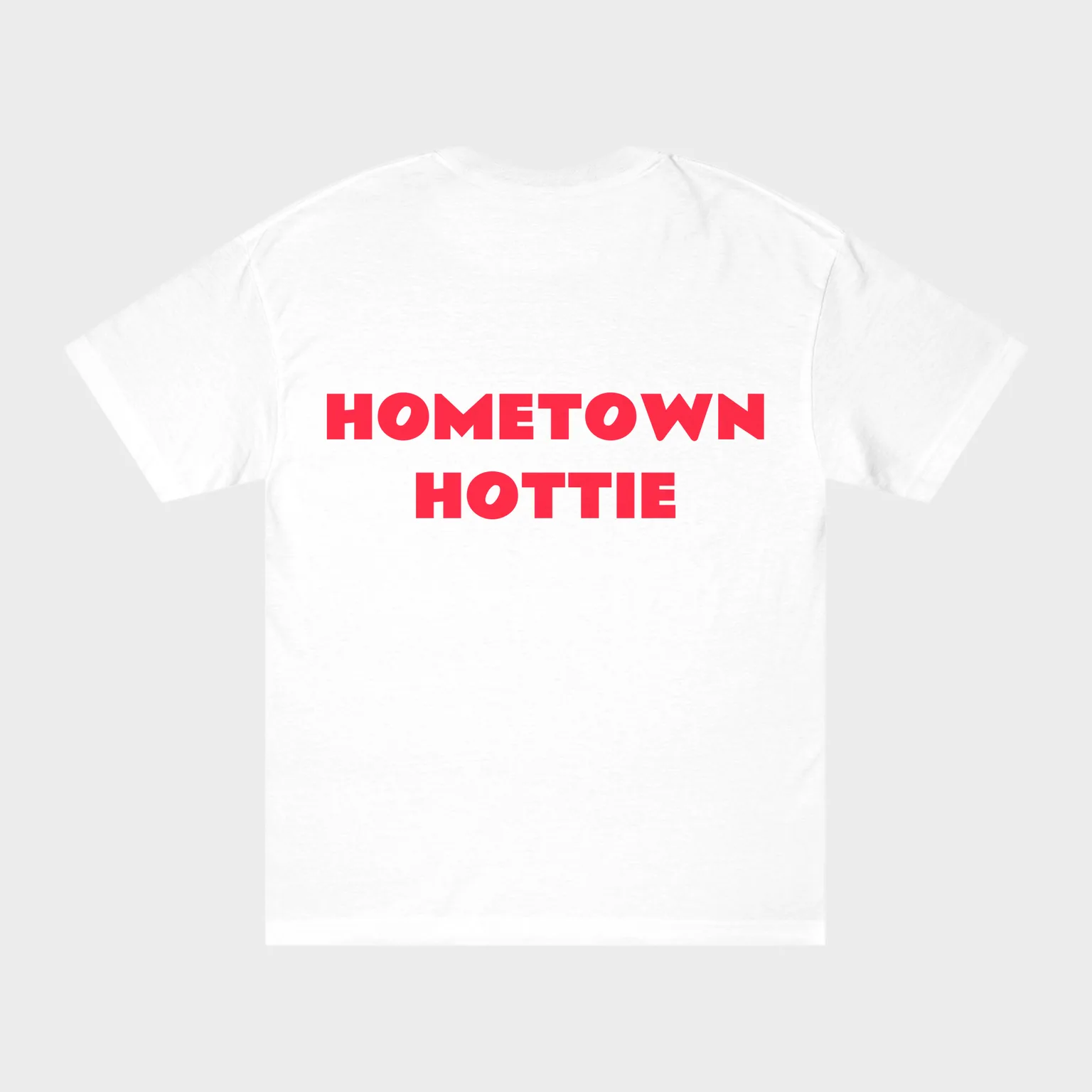 Hometown Hottie — full back print