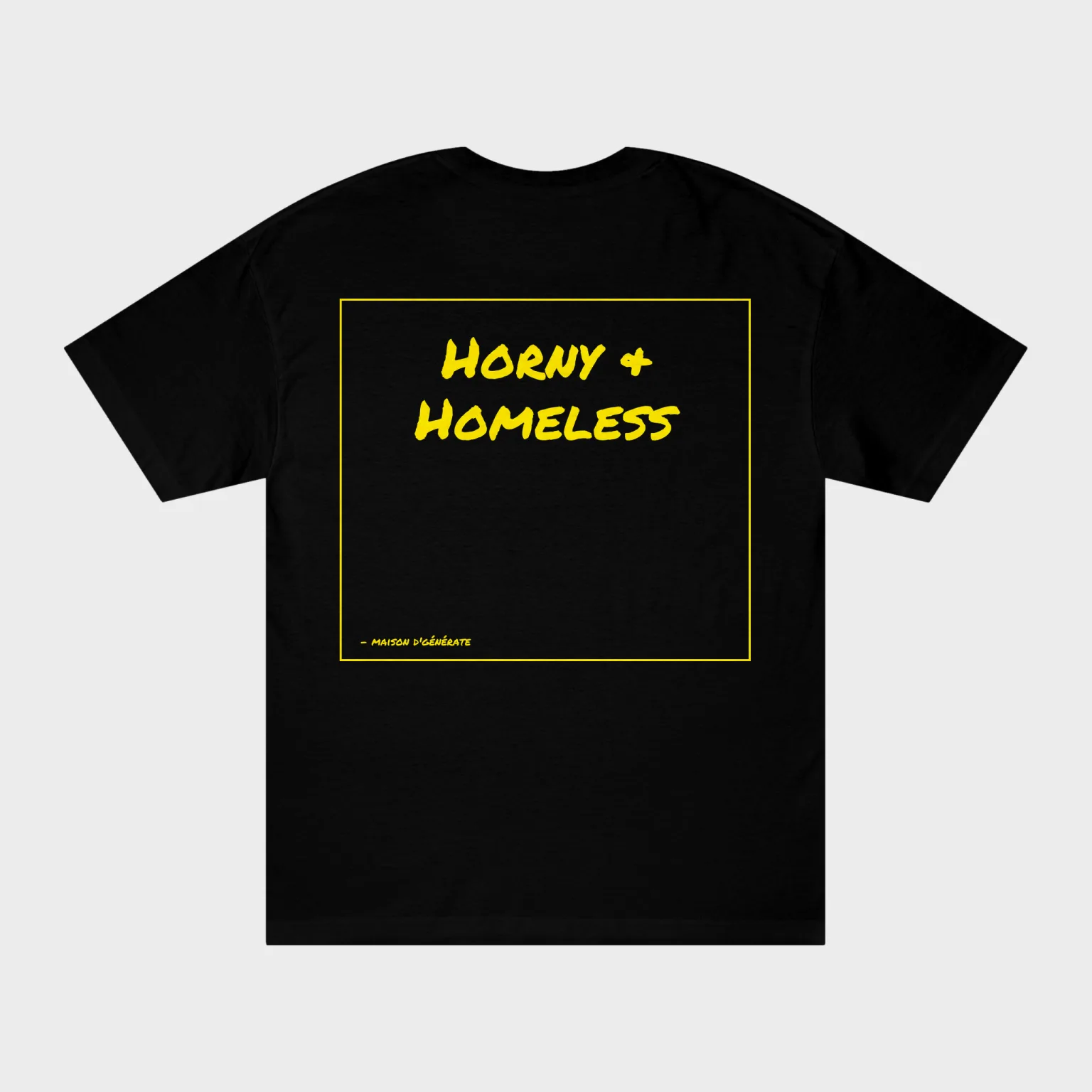 Horny & Homeless — full back print