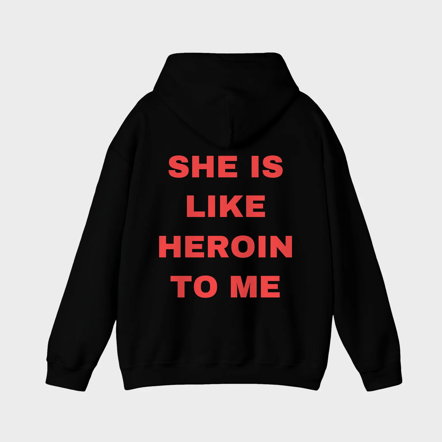 She Is Like Heroin to Me — full back print