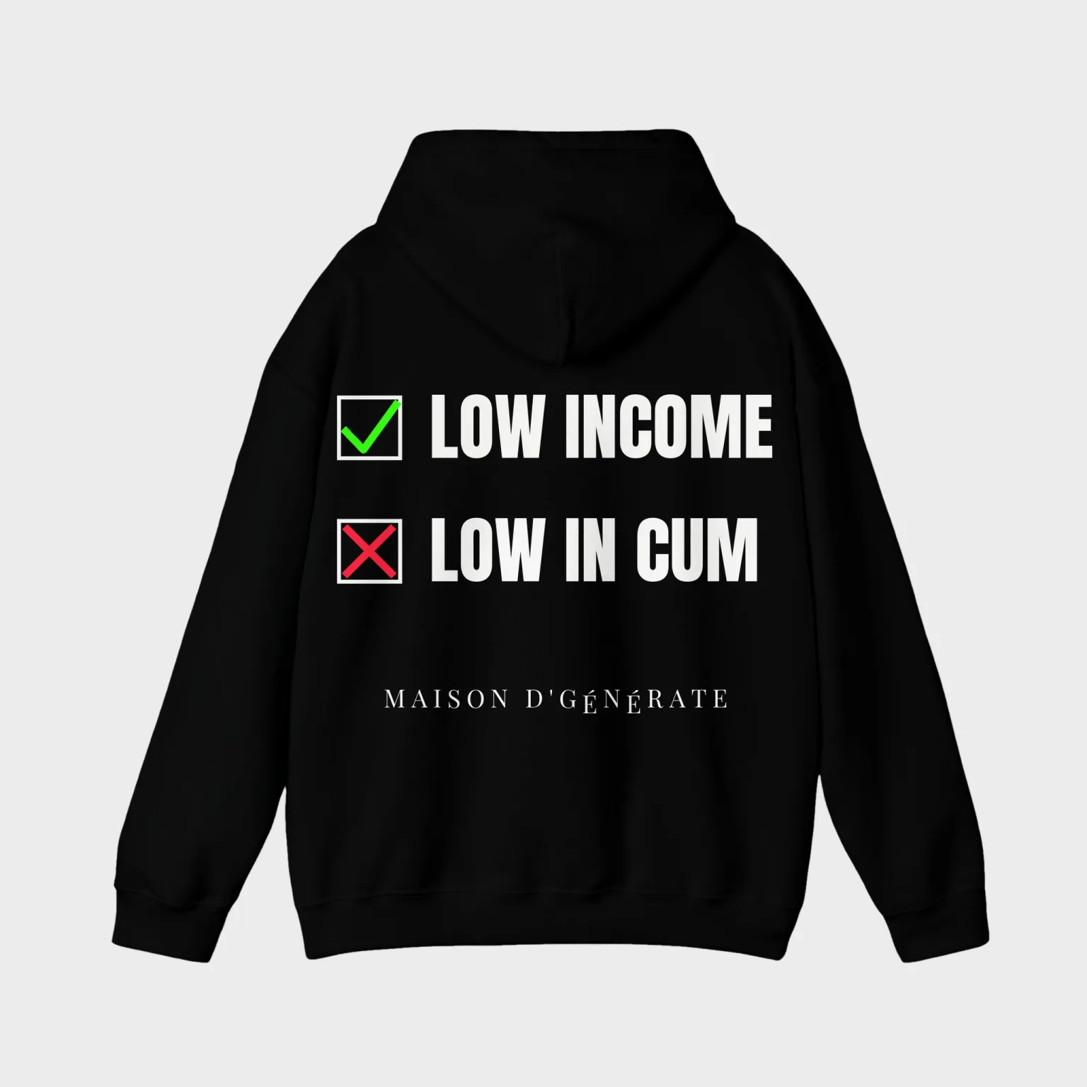 Low Income ✓ Low in Cum ✗ — full back print