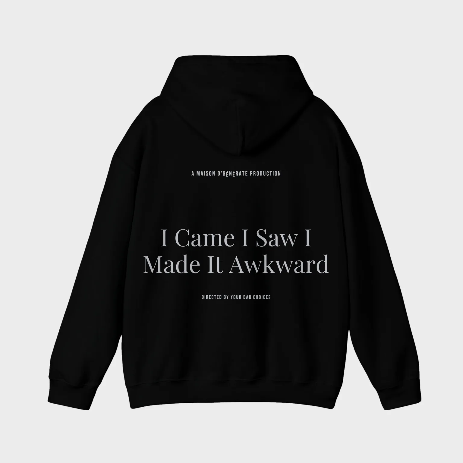 I Came I Saw I Made It Awkward — full back print
