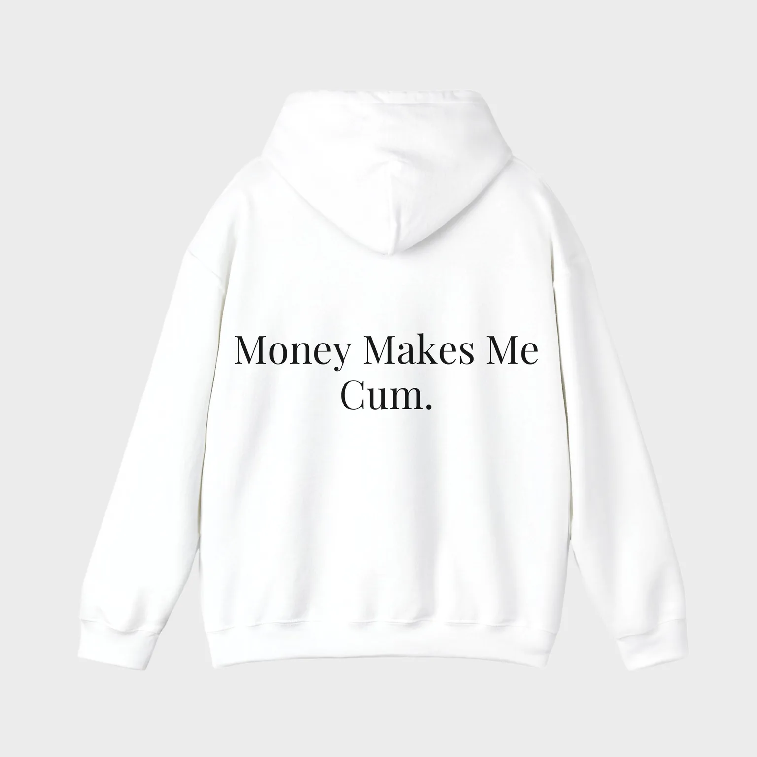 Money Makes Me Cum. — full back print