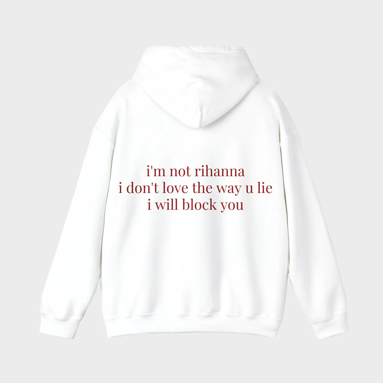I'm Not Rihanna, I Will Block You — full back print