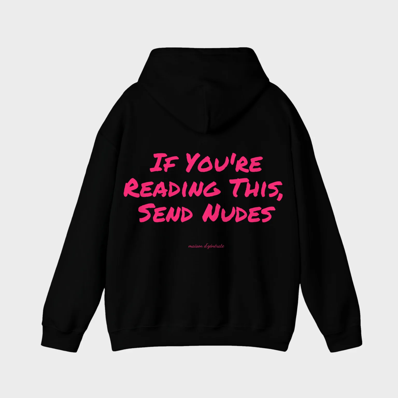 If You're Reading This, Send Nudes — full back print