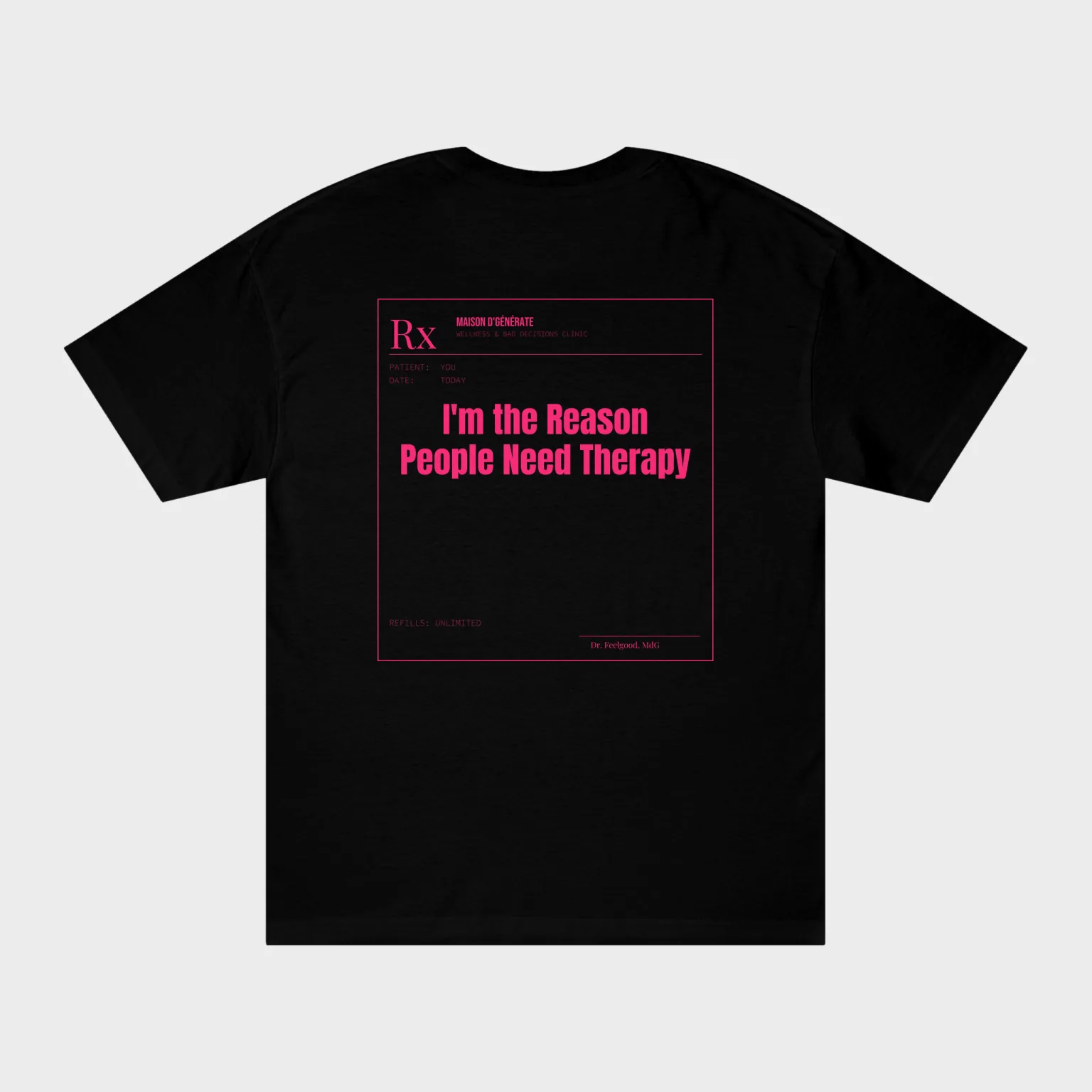 I'm the Reason People Need Therapy — full back print