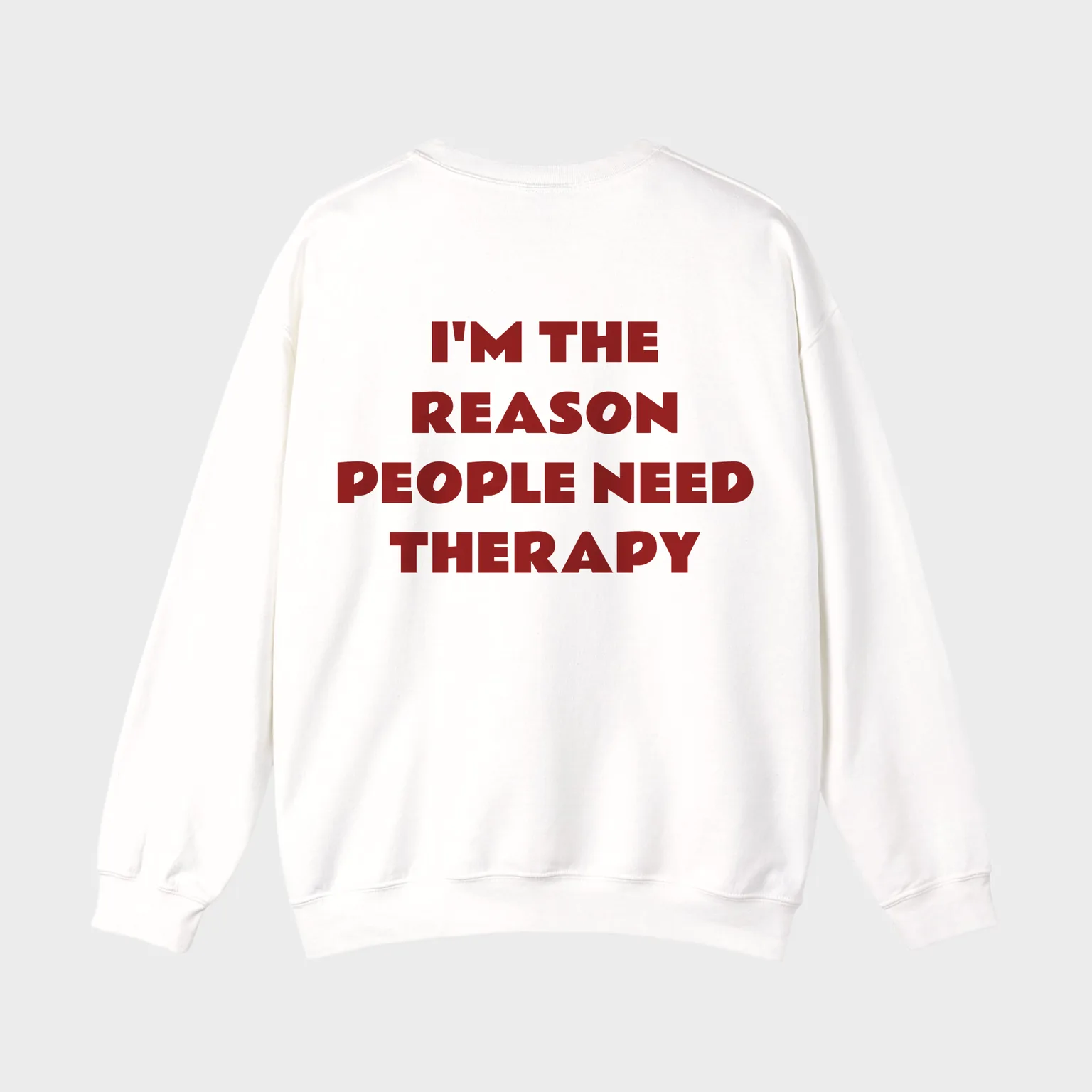 I'm the Reason People Need Therapy — full back print