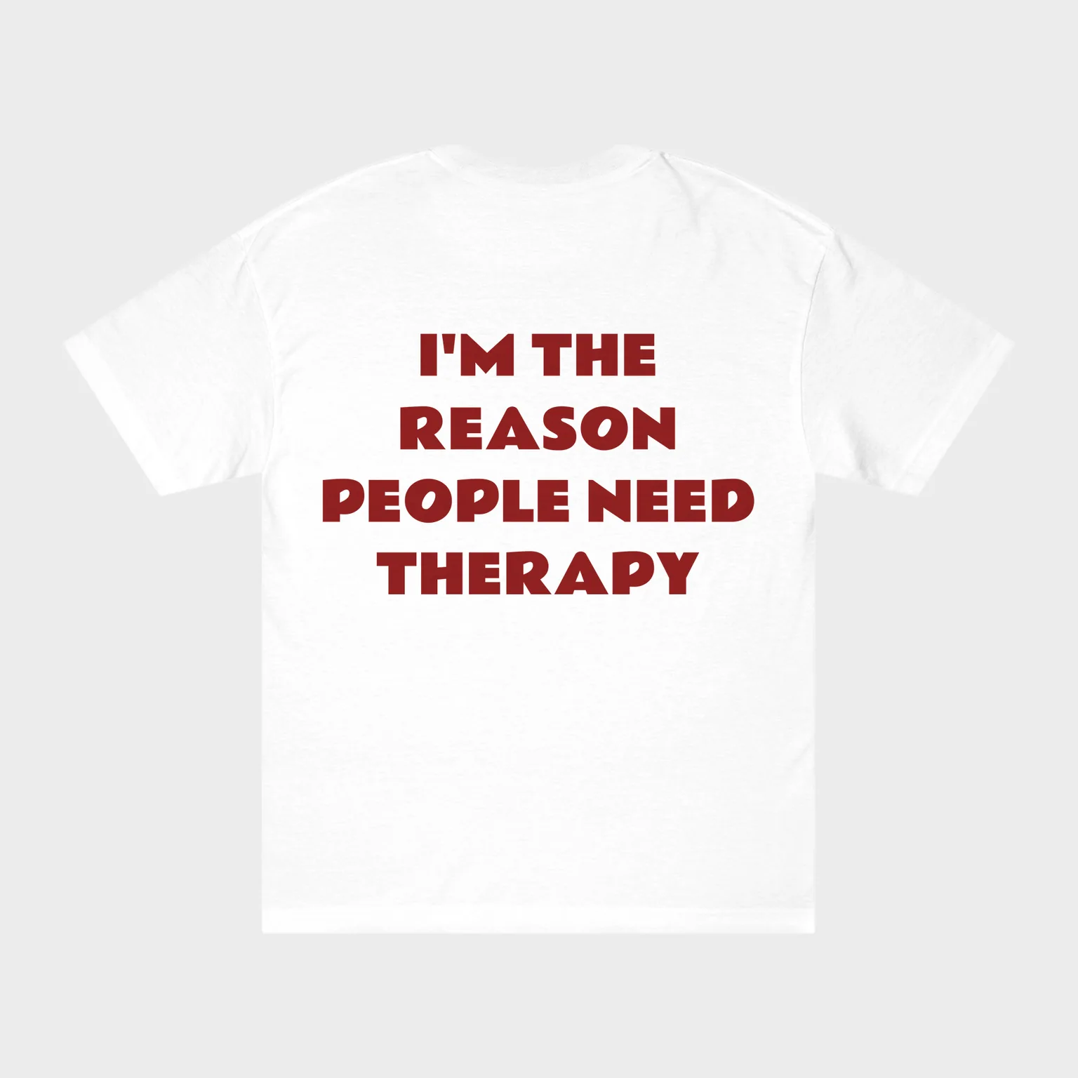 I'm the Reason People Need Therapy — full back print