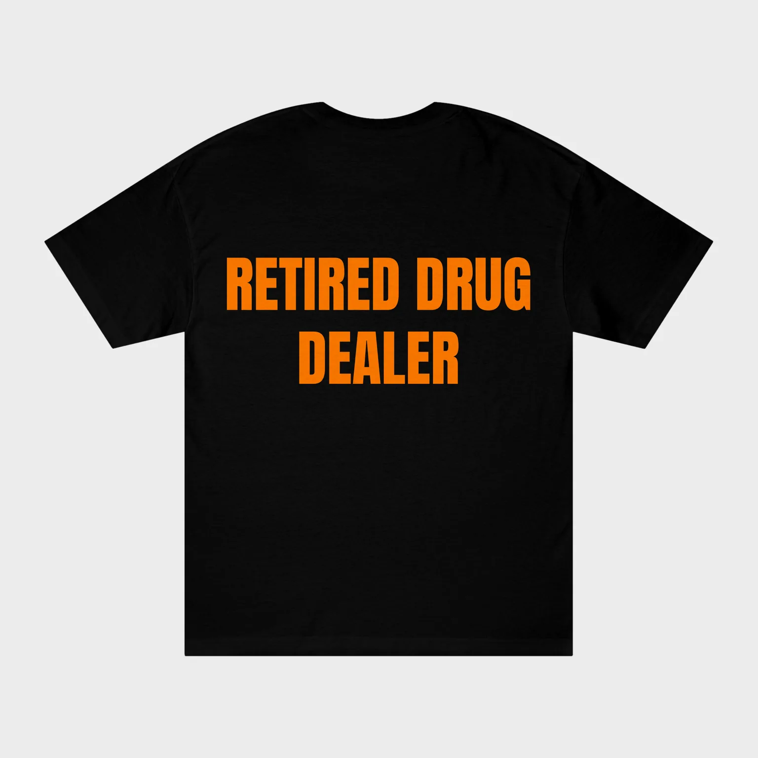 Retired Drug Dealer — full back print