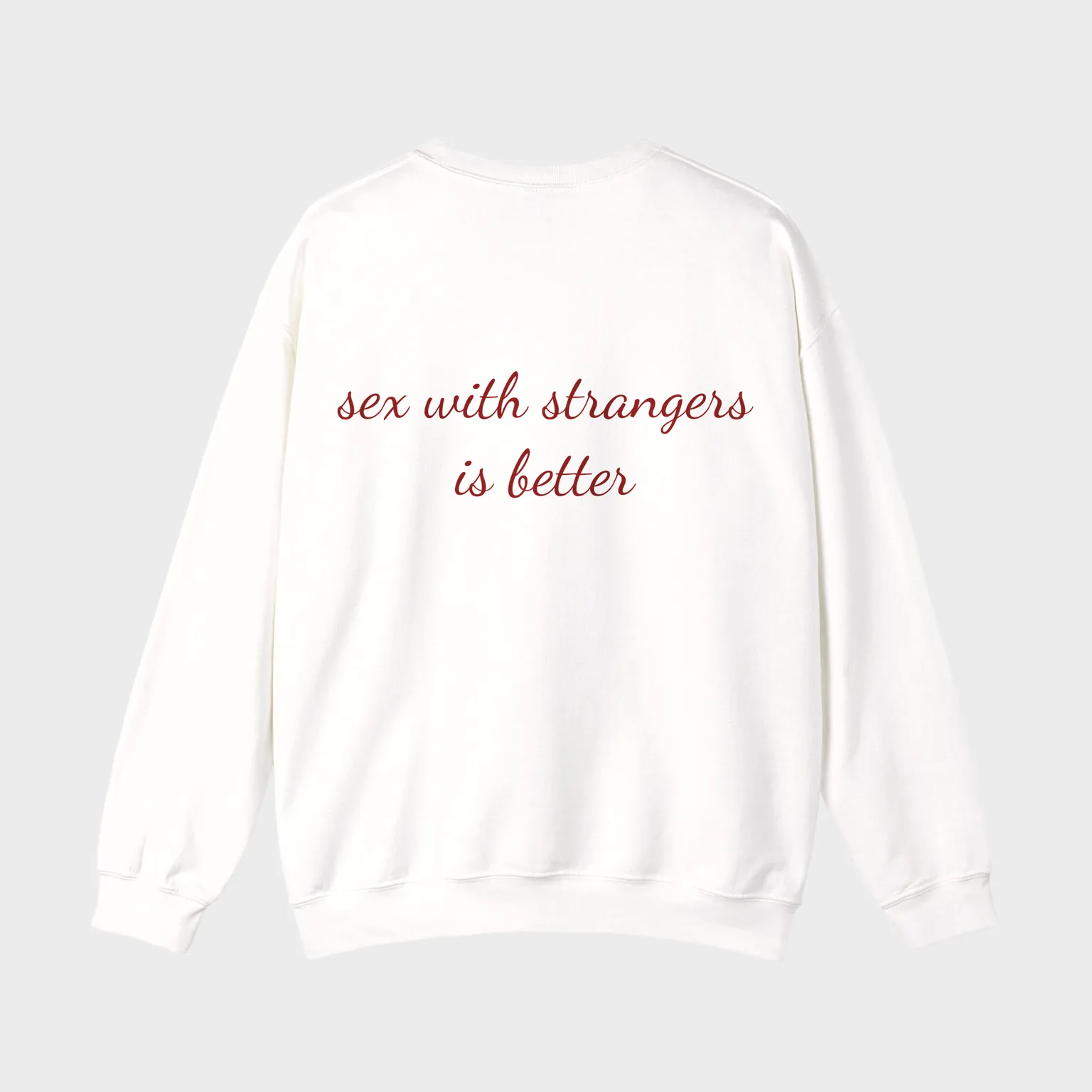 Sex With Strangers Is Better — full back print