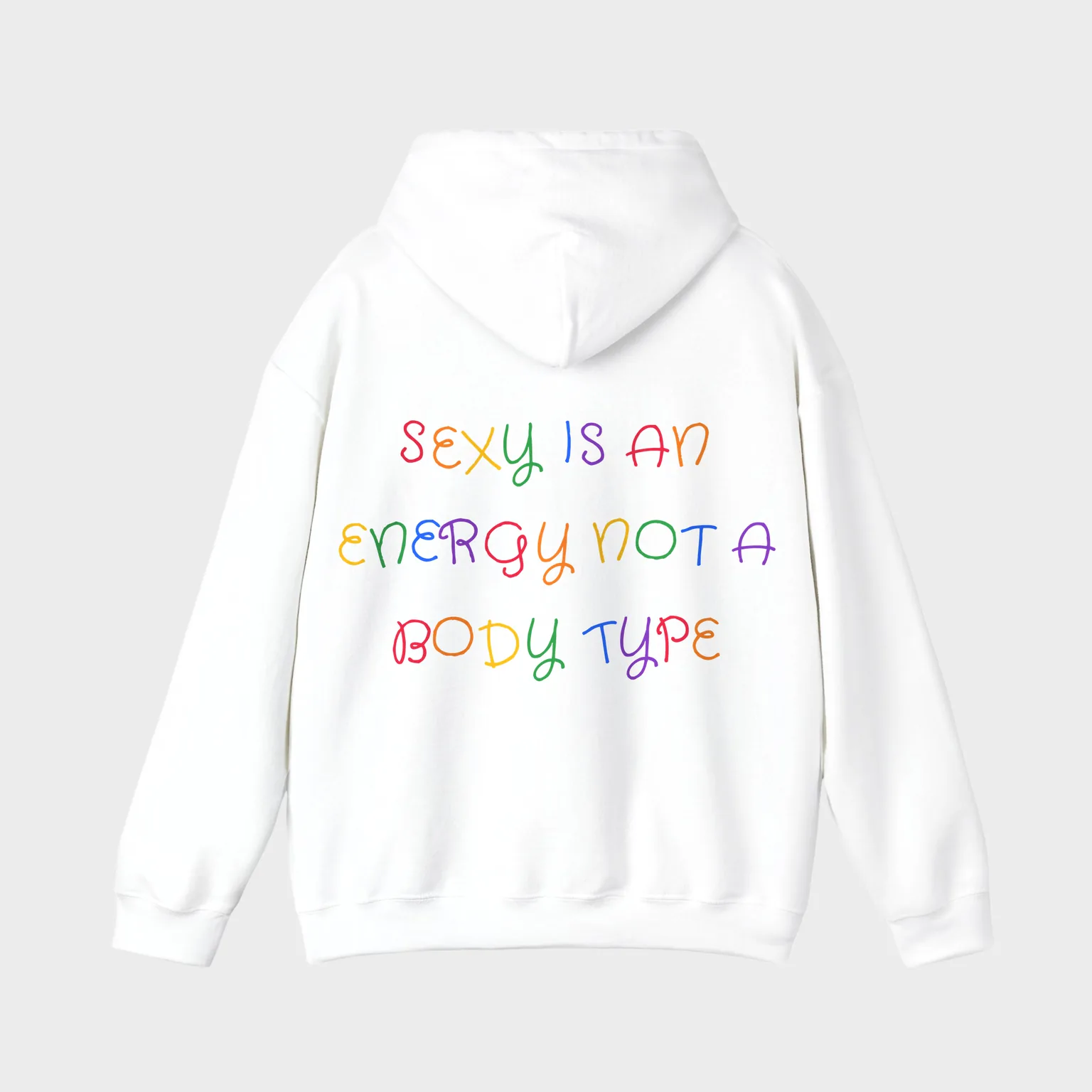 Sexy Is an Energy Not a Body Type — full back print