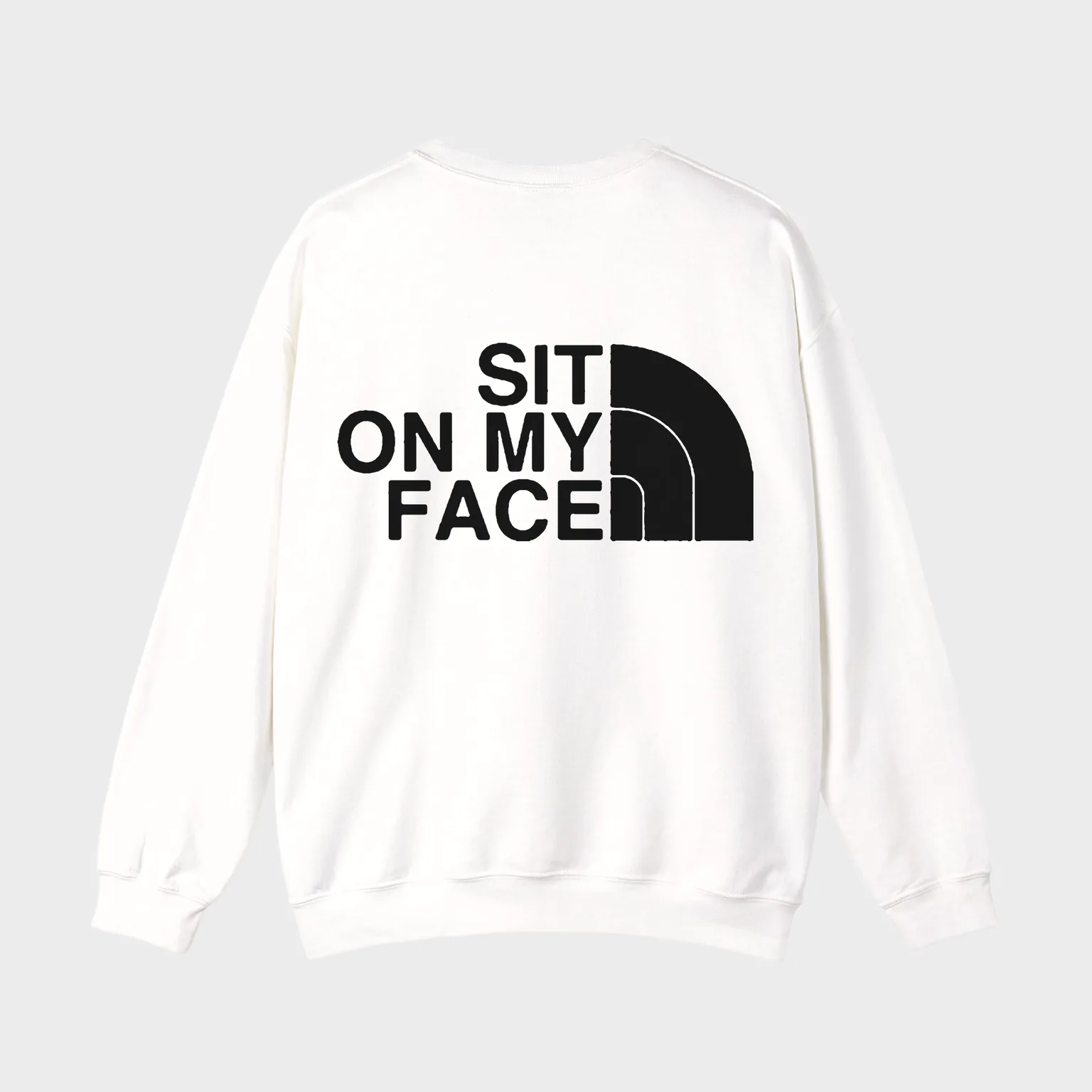 Sit on My Face — full back print