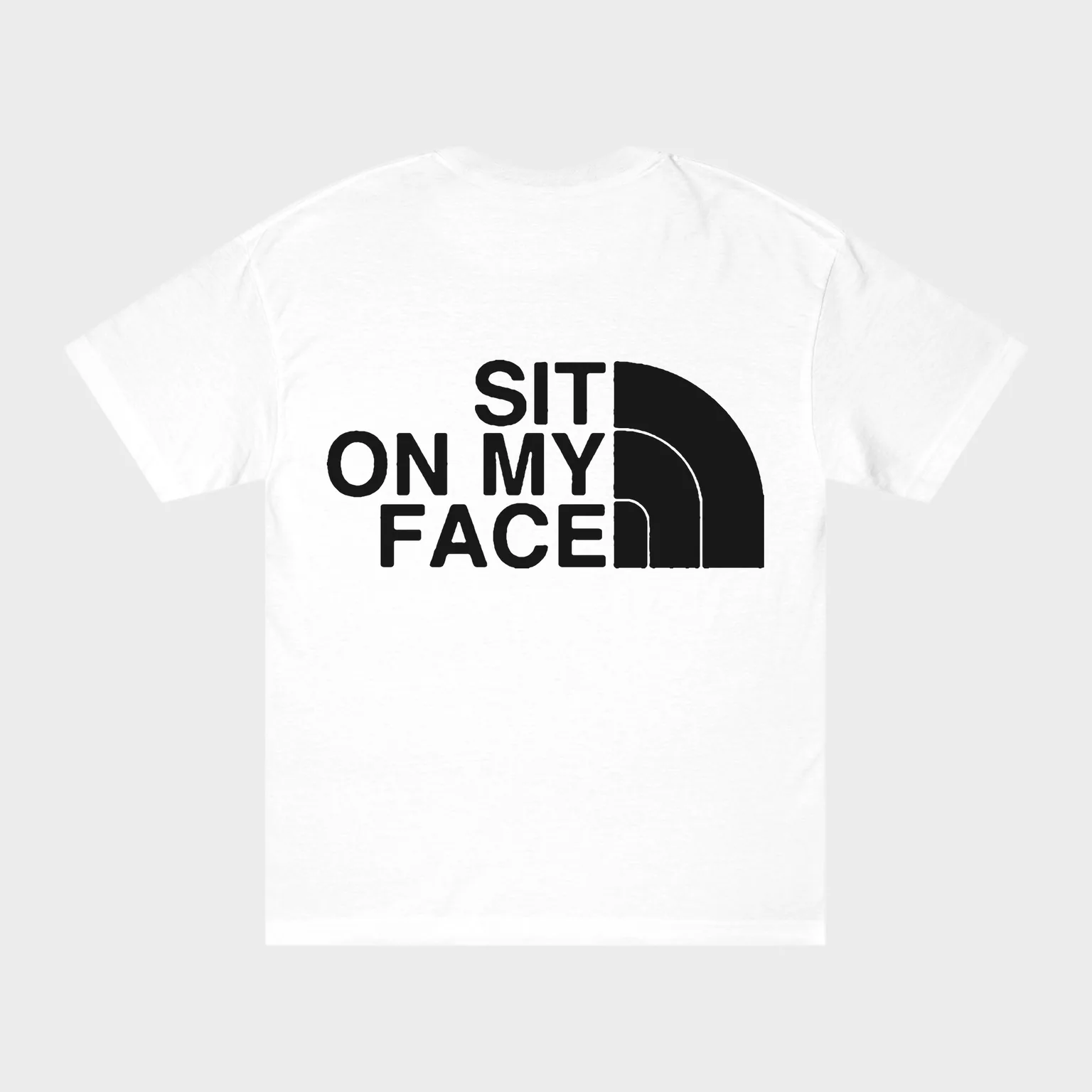 Sit on My Face — full back print
