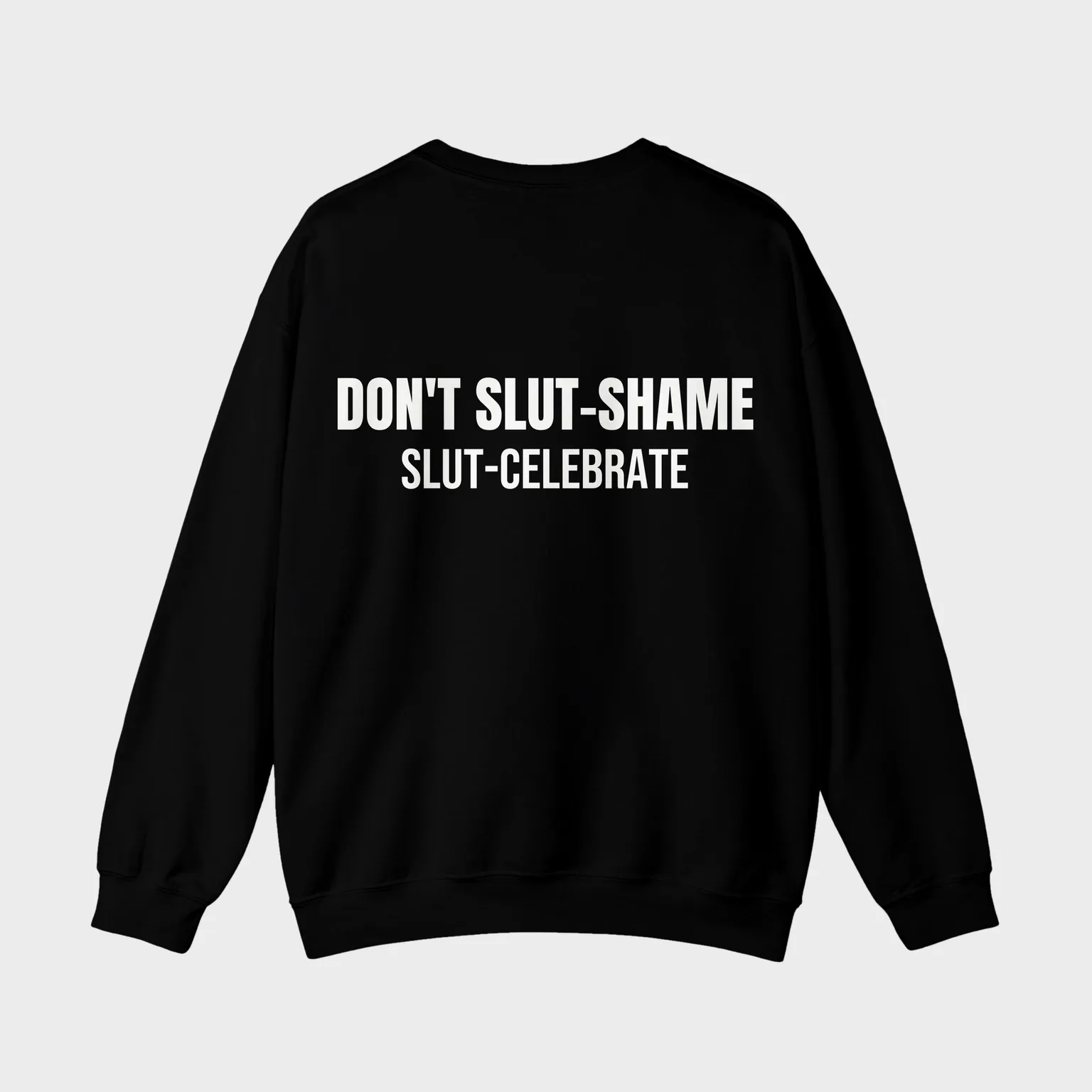 Don't Slut-Shame, Slut-Celebrate — full back print