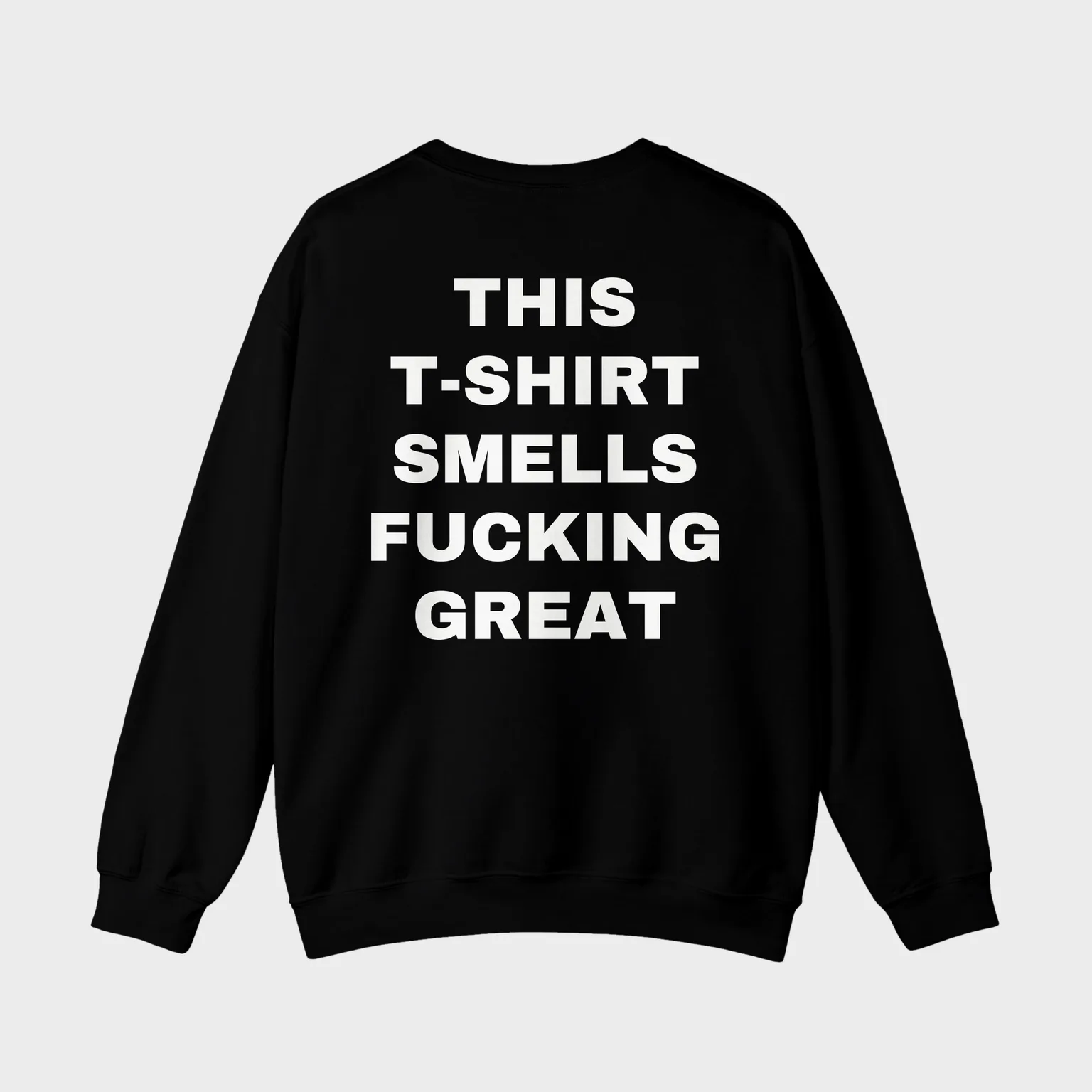 This T-Shirt Smells Fucking Great — full back print