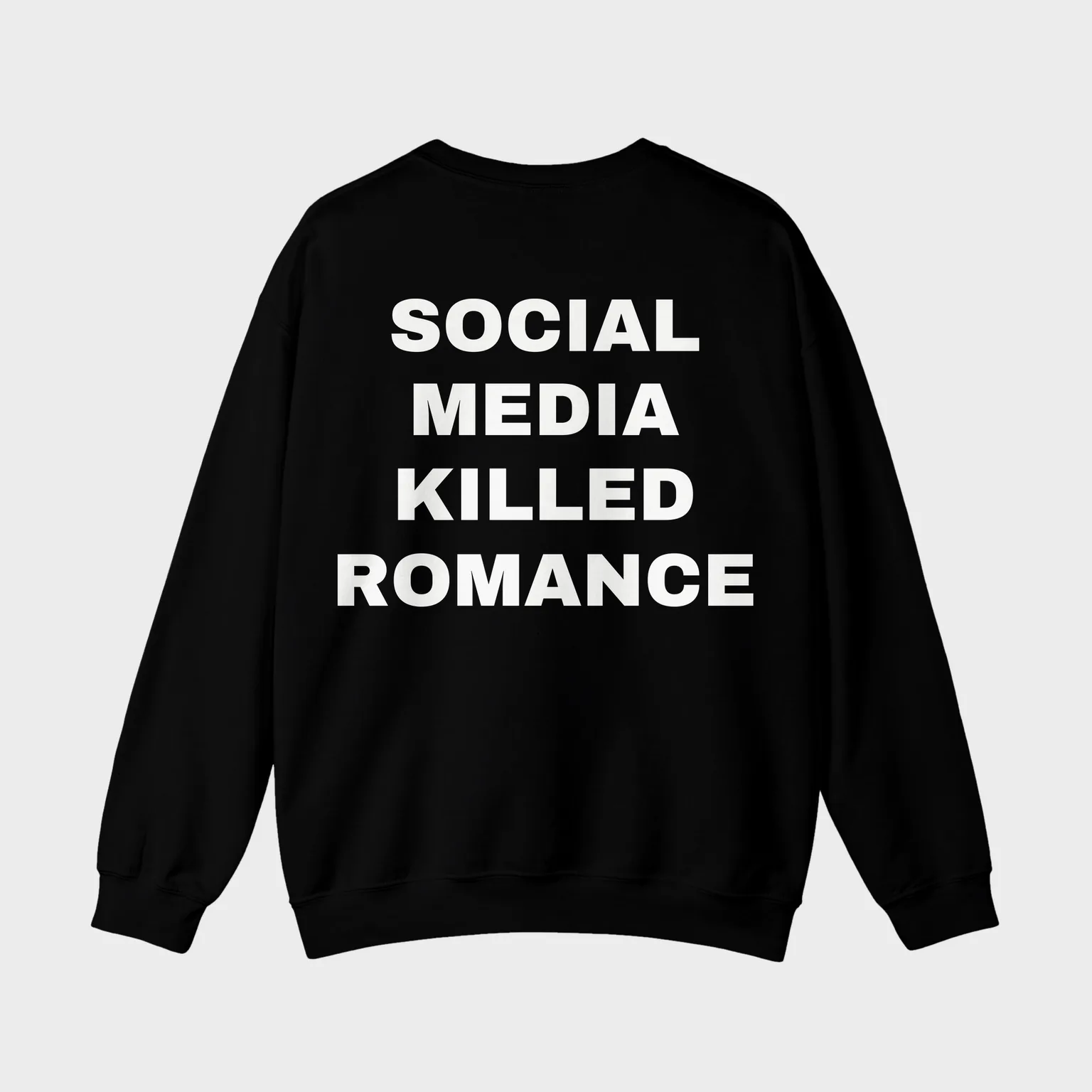 Social Media Killed Romance — full back print
