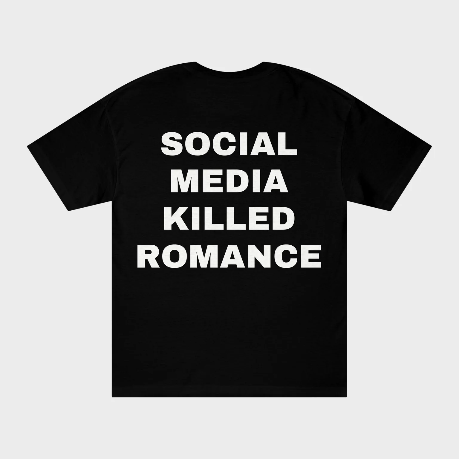 Social Media Killed Romance — full back print