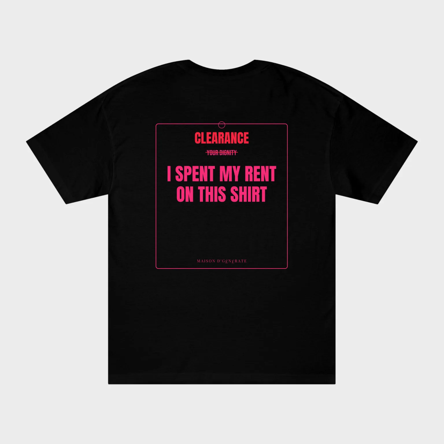 I Spent My Rent on This Shirt — full back print
