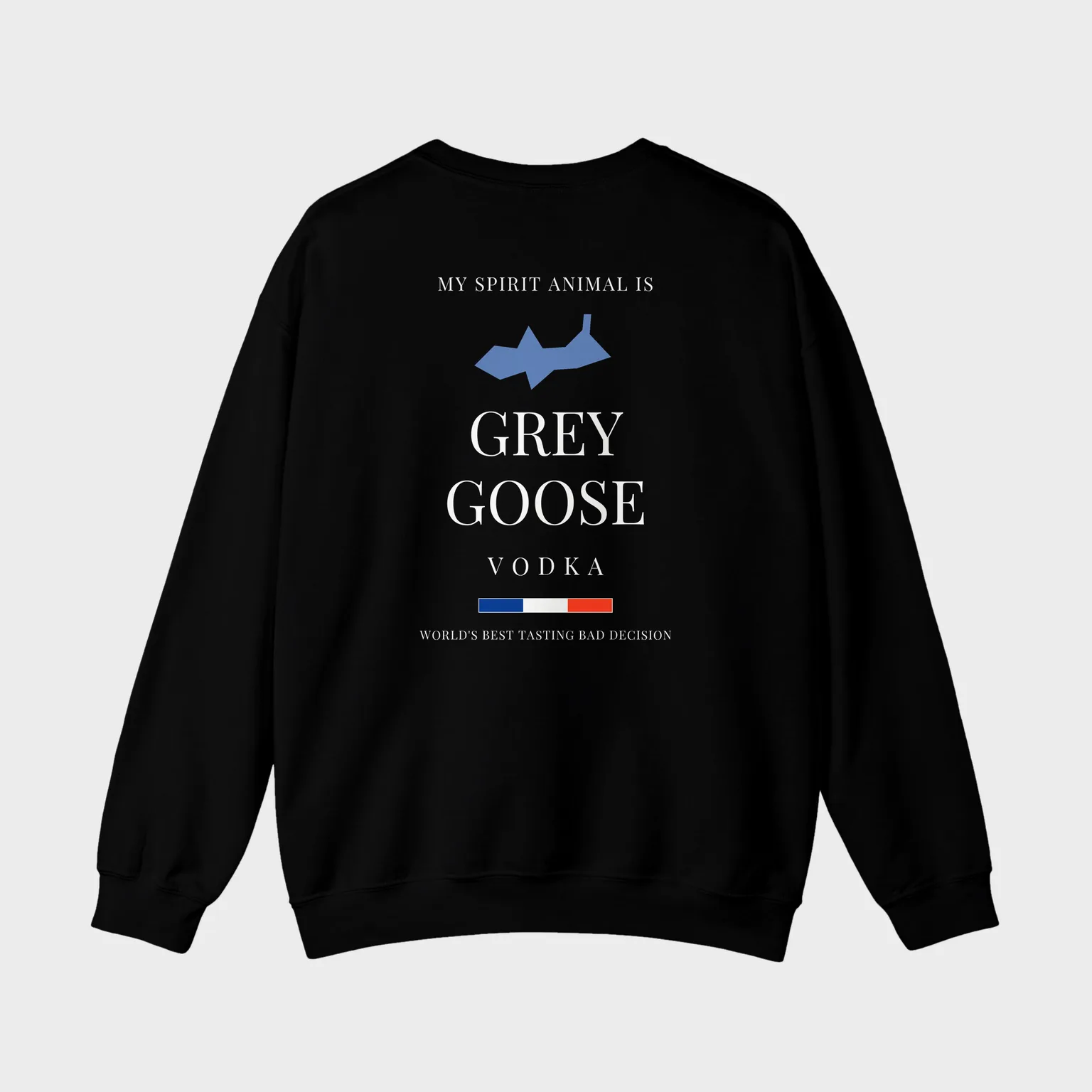 My Spirit Animal Is Grey Goose — full back print