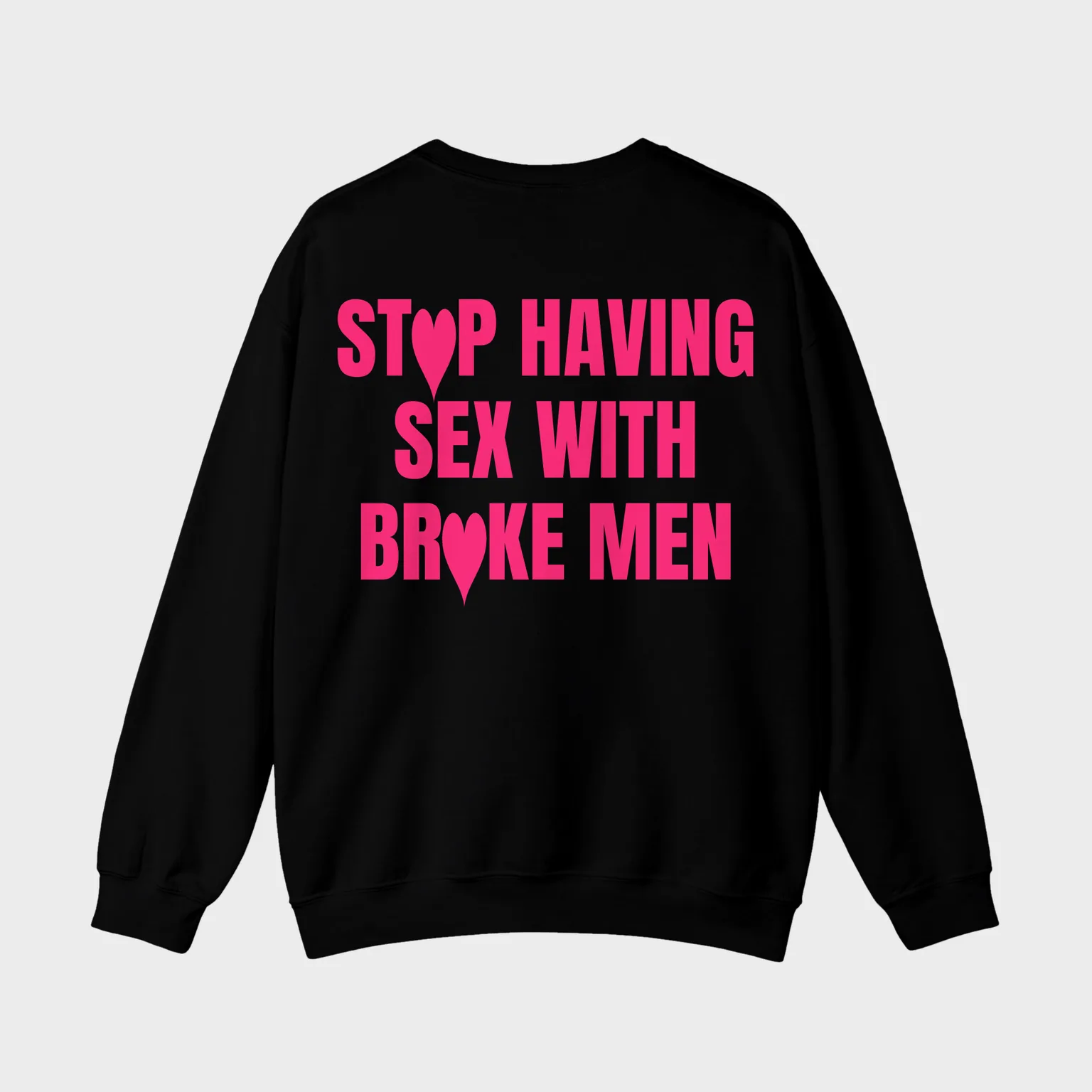 Stop Having Sex With Broke Men — full back print