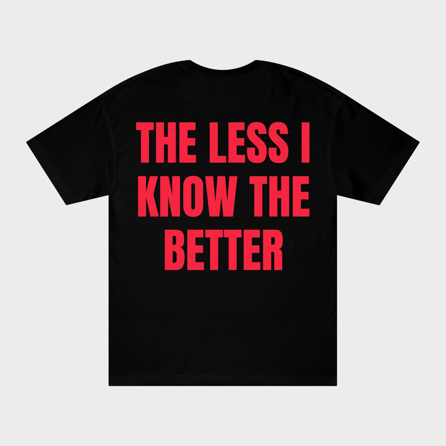 The Less I Know the Better — full back print