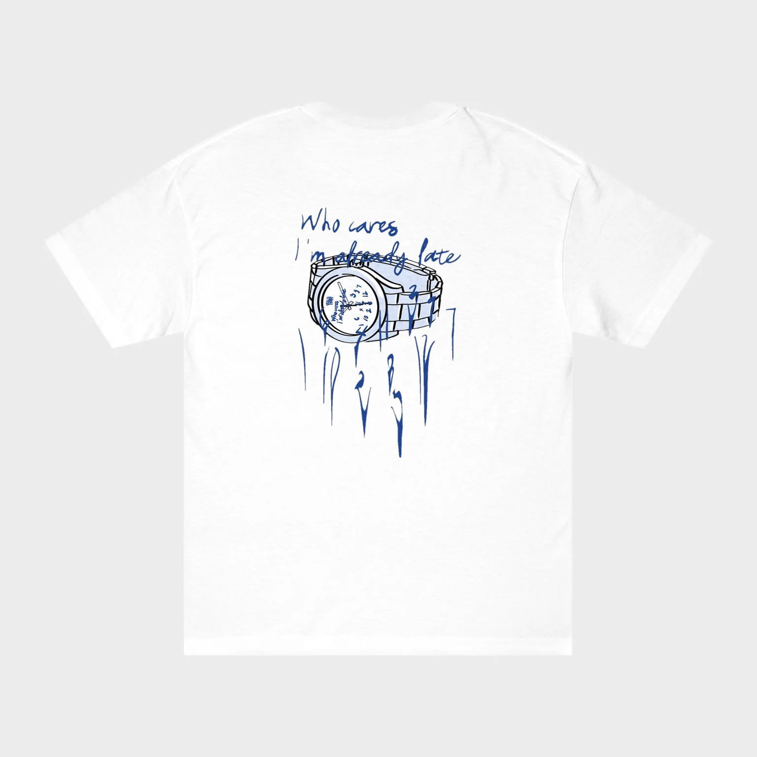 Who Cares, I'm Already Late — full back print