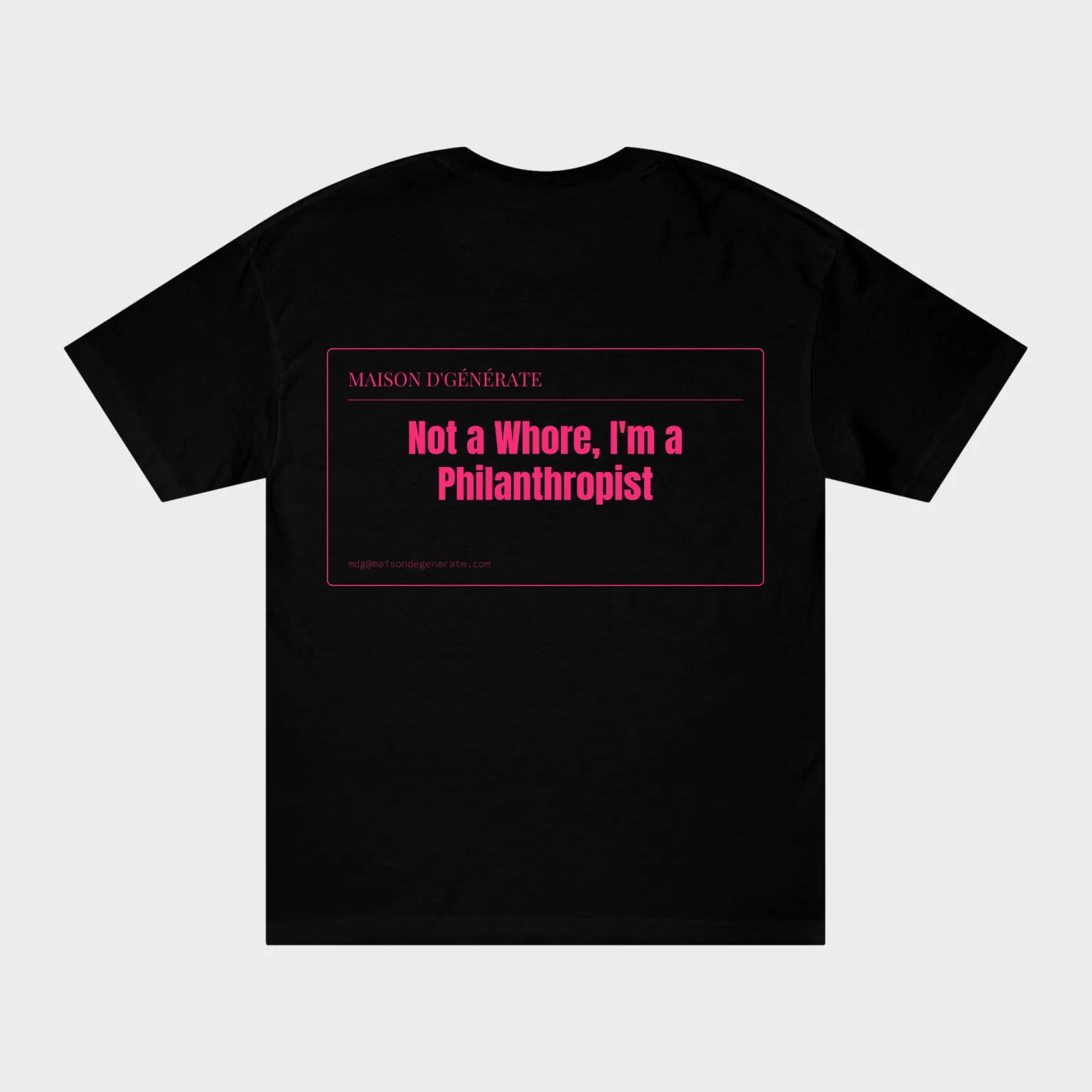 Not a Whore, I'm a Philanthropist — full back print